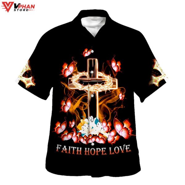 Faith Hope Love Cross Crown Of Thorns Christian Outfit Hawaiian Shirt