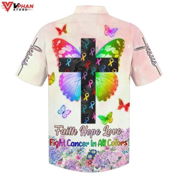 Faith Hope Love Fight Cancer In All Colors Christian Outfit Hawaiian Shirt