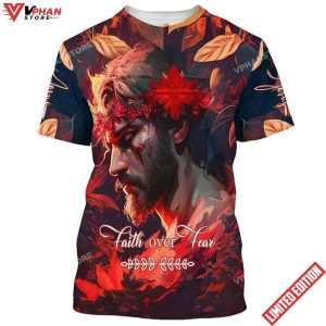 Faith Over Fear Jesus 3d All Over Print Shirt 1