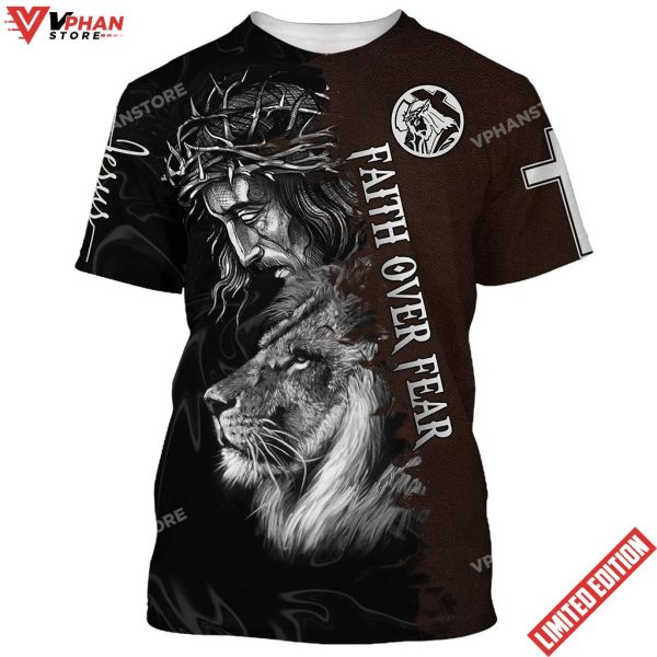 Faith Over Fear Jesus And The Lion Of Judah 3D All Over Printed Shirt