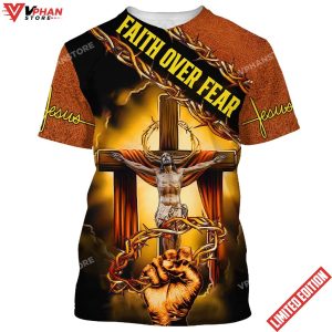 Faith Over Fear Jesus Crucifixion Crown Of Thorns 3d T Shirt 1