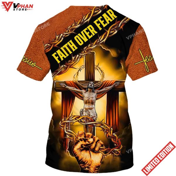 Faith Over Fear Jesus Crucifixion Crown Of Thorns 3d T-Shirt