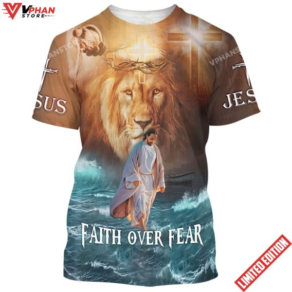 Faith Over Fear Lion Jesus Walking On The Water 3d Shirt