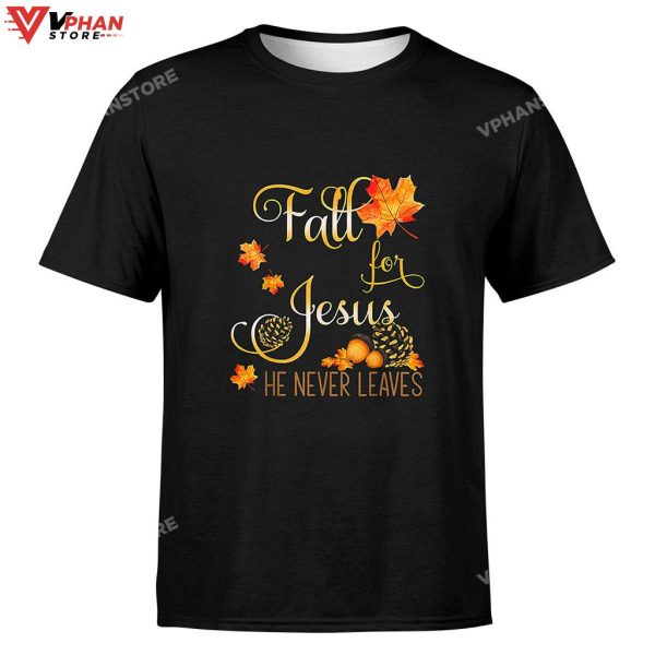 Fall For Jesus He Never Leaves Hoodie