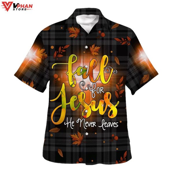 Fall For Jesus He Never Leaves Christian Gift Ideas Hawaiian Summer Shirt