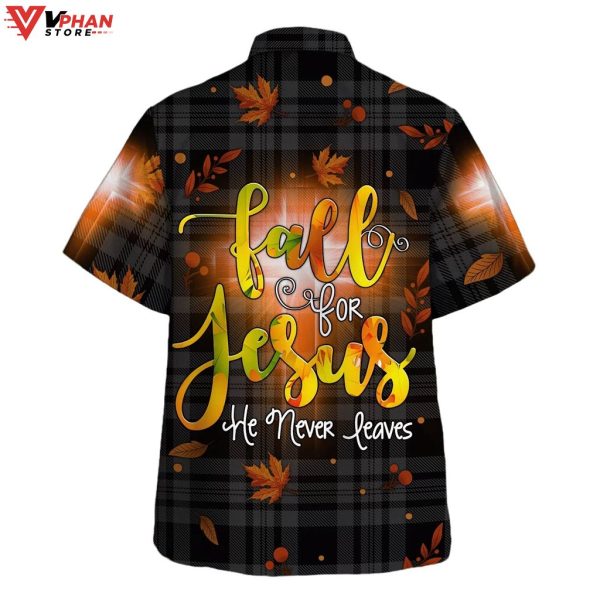 Fall For Jesus He Never Leaves Christian Gift Ideas Hawaiian Summer Shirt