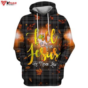 Fall For Jesus He Never Leaves Christian Gift Ideas Religious Hoodie 1