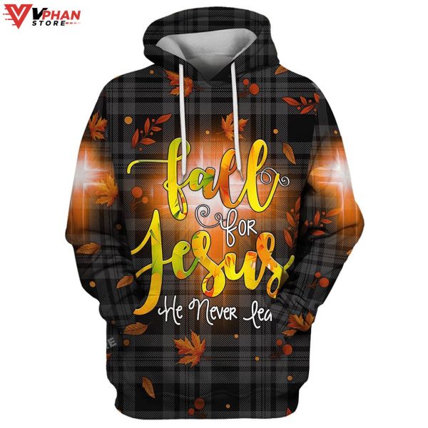 Fall For Jesus He Never Leaves Gift Ideas Religious Hoodie