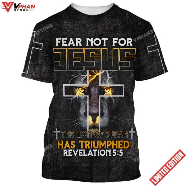 Fear Not For Jesus The Lion Of Judah Cross All Over Printed Shirt