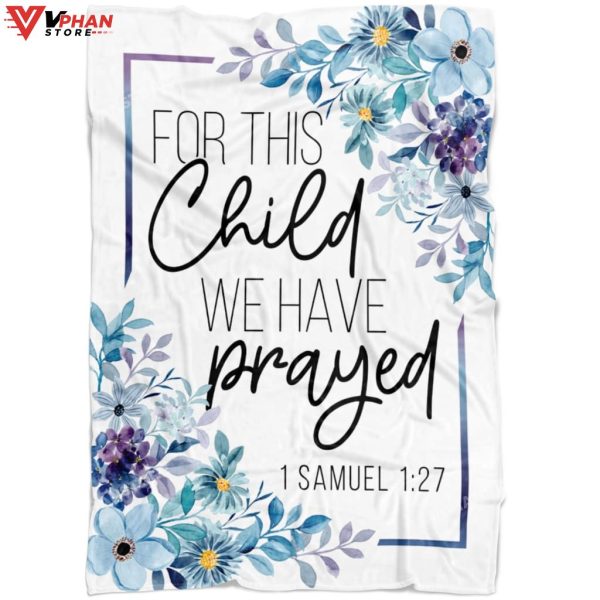 Floral 1 Samuel 127 For This Child We Have Prayed Fleece Blanket
