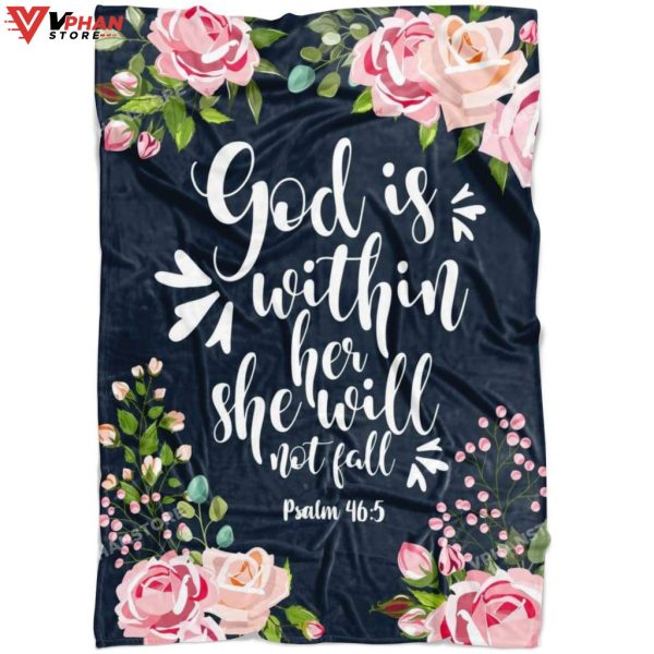 Floral God Is Within Her She Will Not Fall Psalm 465 Fleece Blanket