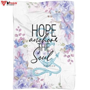 Flower Hope Anchors The Soul Fleece Christian Bible Verse Blanket 1