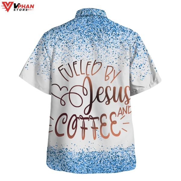 Fueled By Jesus And Coffee Christian Gift Ideas Hawaiian Aloha Shirt