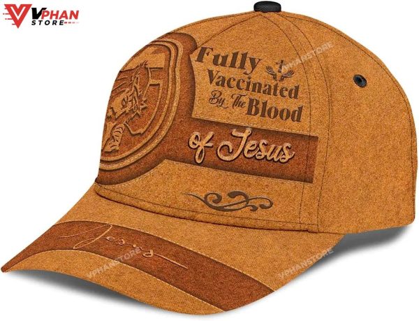 Fully Vaccinated By The Blood Of Jesus God Lord Baseball Cap