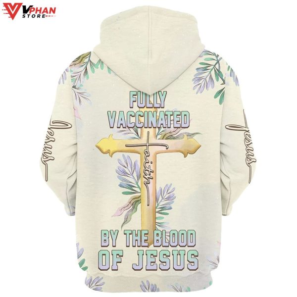 Fully Vaccinated By The Blood Of Jesus Cross Faith Easter Gifts Hoodie