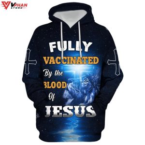 Fully Vaccinated By The Blood Of Jesus Hoodie 1