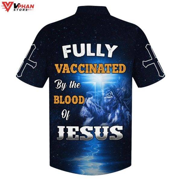 Fully Vaccinates By The Blood Of Tropical Outfit Christian Hawaiian Shirt