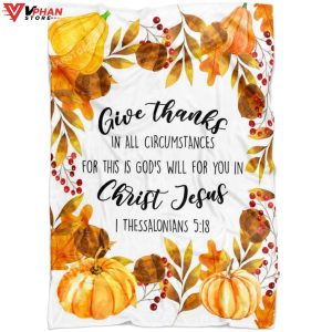 Give Thanks In All Circumstances 1 Thessalonians 518 Fleece Blanket 1