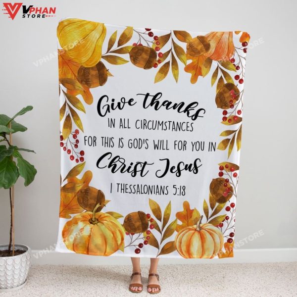 Give Thanks In All Circumstances For This Thessalonians 518 Fleece Blanket
