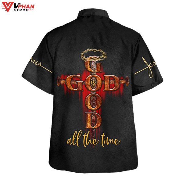 God All The Time With Cross Christian Gifts Hawaiian Shirt