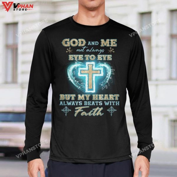 God And Me Not Always Eye To Eye But My Heart With Faith Hoodie