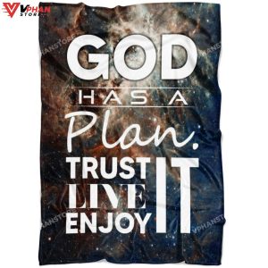 God Has A Plan Trust It Live It Enjoy It Fleece Blanket 1