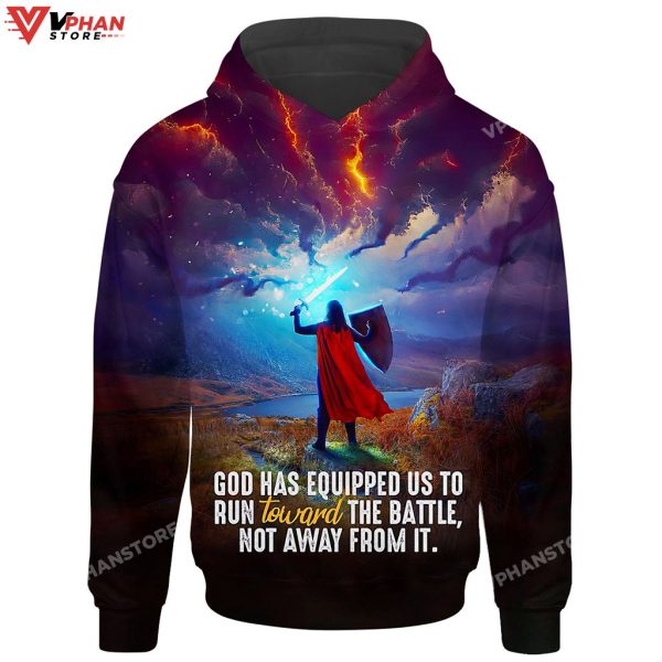 God Has Equipped Us To Run Toward The Battle Jesus 3d Hoodie