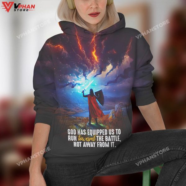 God Has Equipped Us To Run Toward The Battle Jesus 3d Hoodie