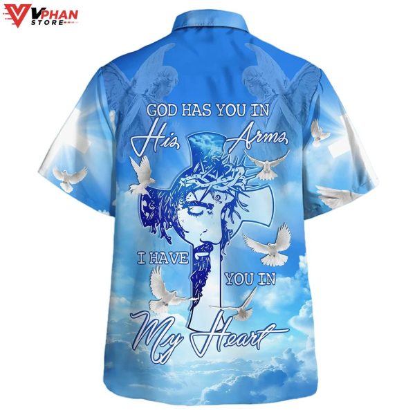 God Has You In His Arms I Have You In Christian Gifts Hawaiian Shirt