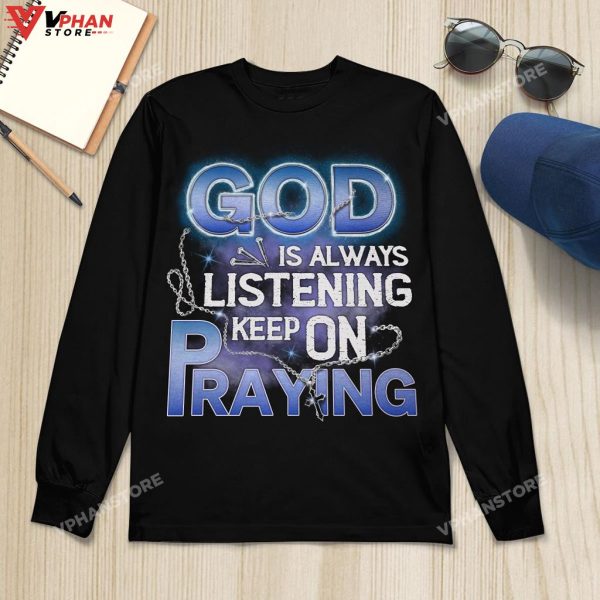 God Is Always Listening Keep On Praying Religious Hoodie