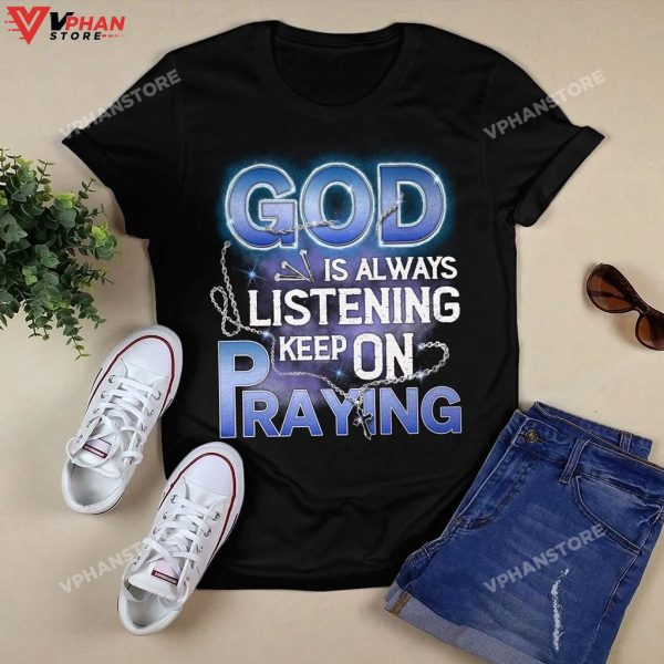 God Is Always Listening Keep On Praying Religious Hoodie