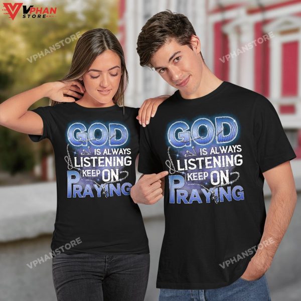 God Is Always Listening Keep On Praying Religious Hoodie