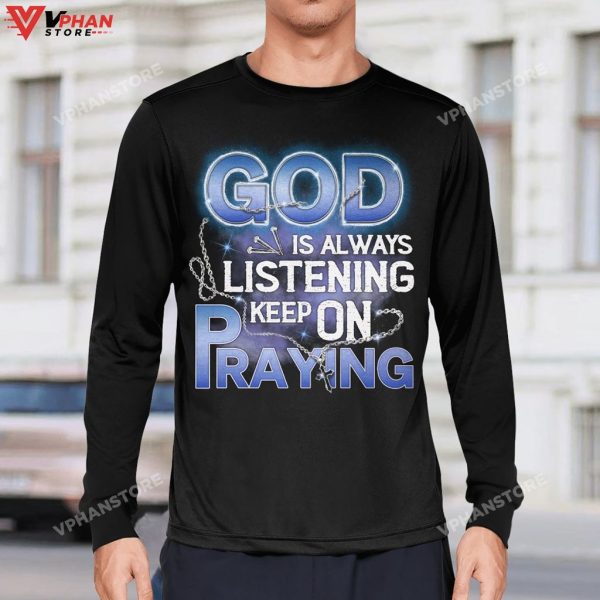 God Is Always Listening Keep On Praying Religious Hoodie