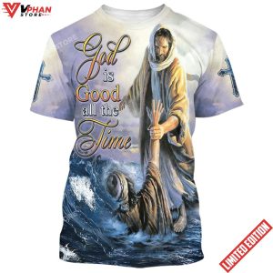 God Is Good All The Time Jesus Heal People 3d Shirt 1