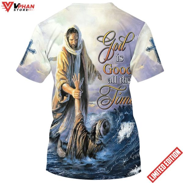 God Is Good All The Time Jesus Heal People 3d Shirt