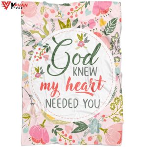 God Knew My Heart Needed You Religious Gift Ideas Bible Verse Blanket 1