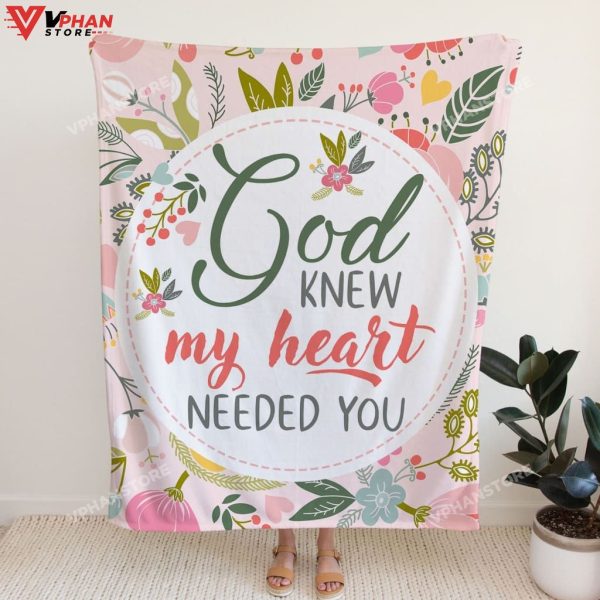 God Knew My Heart Needed You Religious Gift Ideas Bible Verse Blanket