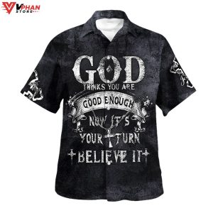 God Thinks You Are Good Enough Christian Gift Hawaiian Summer Shirt 1