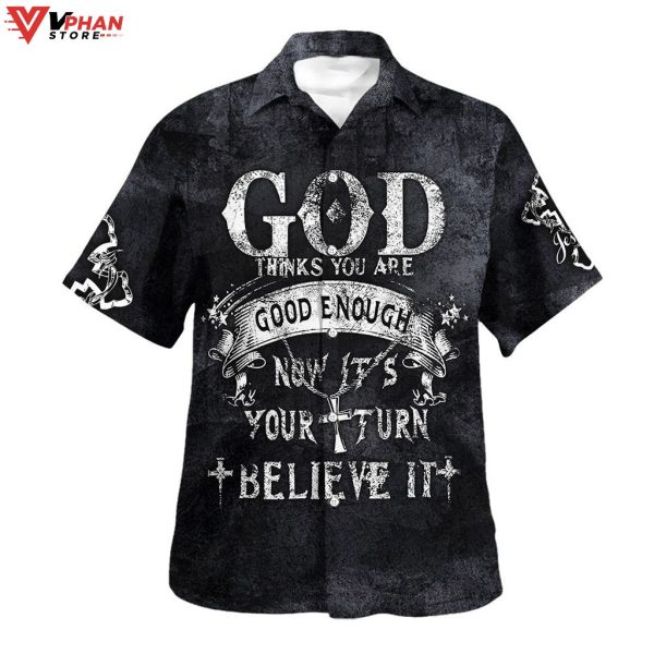 God Thinks You Are Good Enough Christian Gift Hawaiian Summer Shirt