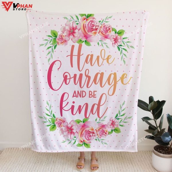 Have Courage And Be Kind Gift Ideas For Christians Bible Verse Blanket
