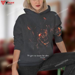 He Gave Me Beauty For Ashes Isaiah Jesus Christ 3d Hoodie 1