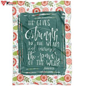 He Gives Strength To The Weary Isaiah Christian Gift Ideas Jesus Blanket 1
