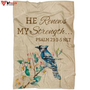 He Renews My Strength Psalm 233 5 Nlt Christian Blanket 1