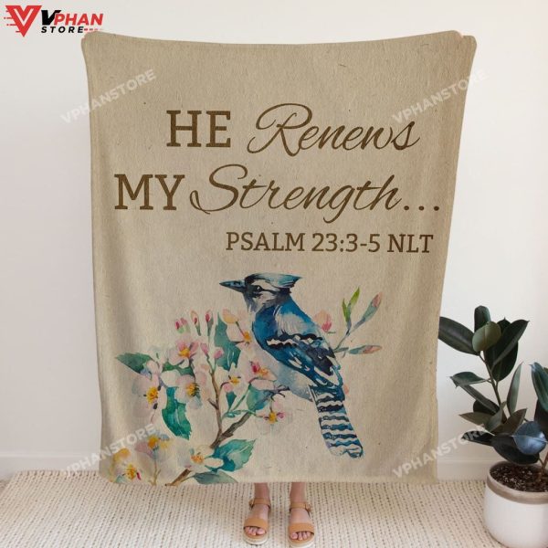 He Renews My Strength Psalm 233-5 Nlt Christian Blanket