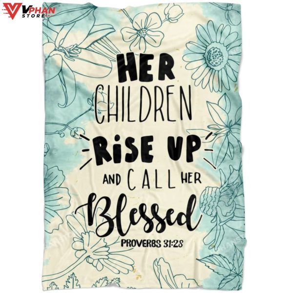 Her Children Rise Up And Call Her Blessed Proverbs 3128 Fleece Blanket