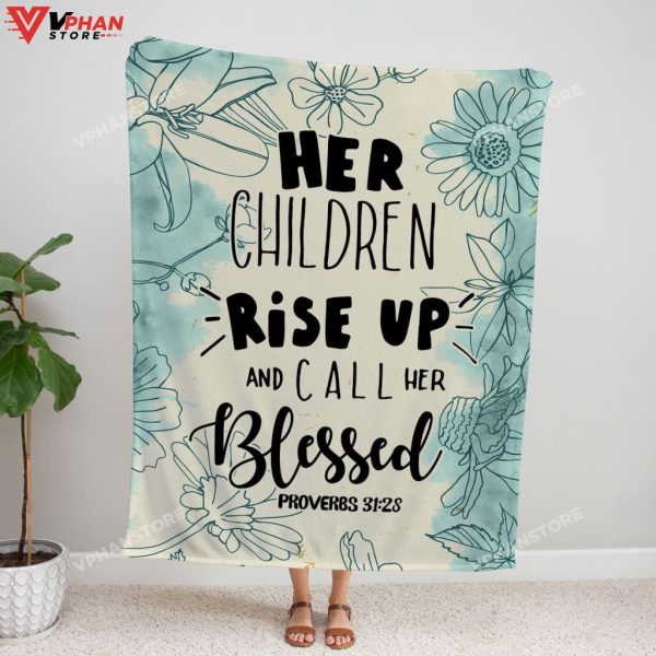 Her Children Rise Up And Call Her Blessed Proverbs 3128 Fleece Blanket