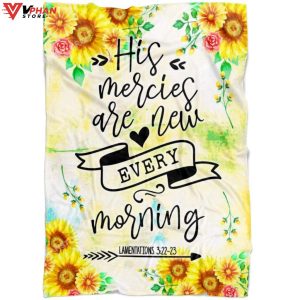 His Mercies Are New Every Morning Lamentations 322 23 Fleece Blanket 1
