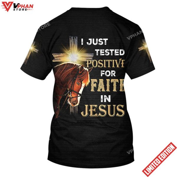 Horse I Just Tested Positive For Faith In Jesus 3d Shirt