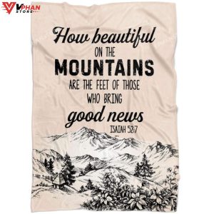 How Beautiful On The Mountains Are The Feet Isaiah 527 Fleece Blanket 1
