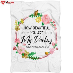 How Beautiful You Are My Darling Song Of Solomon 115 Fleece Blanket 1
